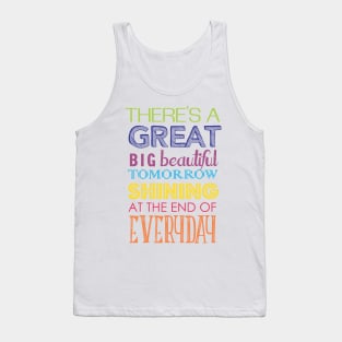 There's A Great Big Beautiful Tomorrow Tank Top